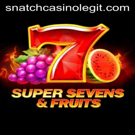 Exploring the Excitement of 7SuperSevensFruits at Snatch Casino